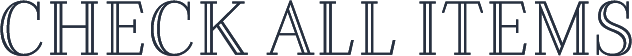 CHECK ALL ITEMS