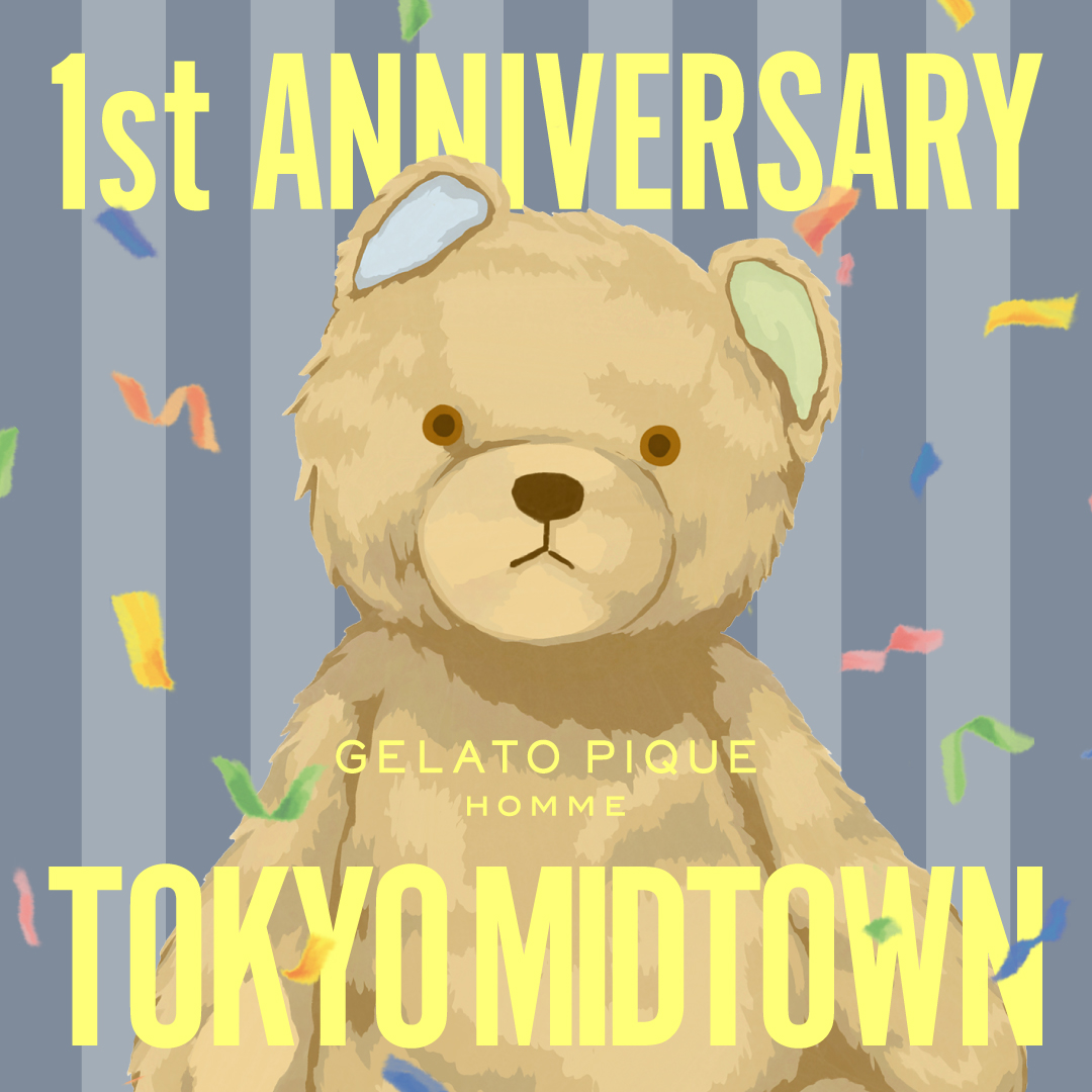 GELATO PIQUE HOMME TOKYO MIDTOWN ROPPONGI 1st Anniversary